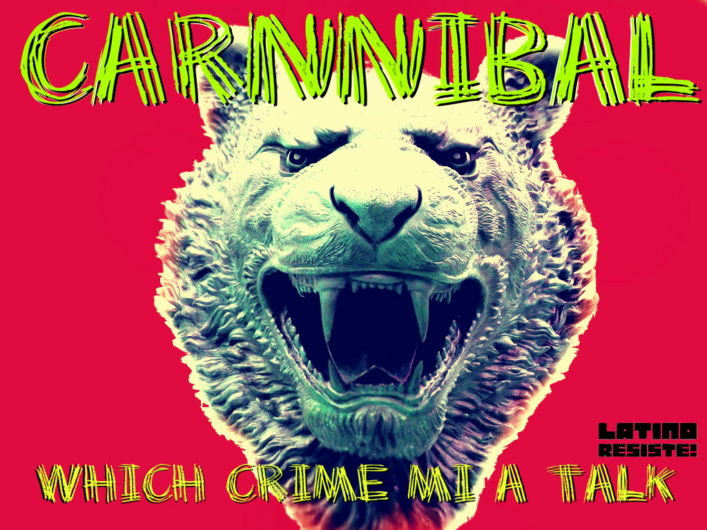 Carnnibal- Which Crime mi a&nbsp;talk