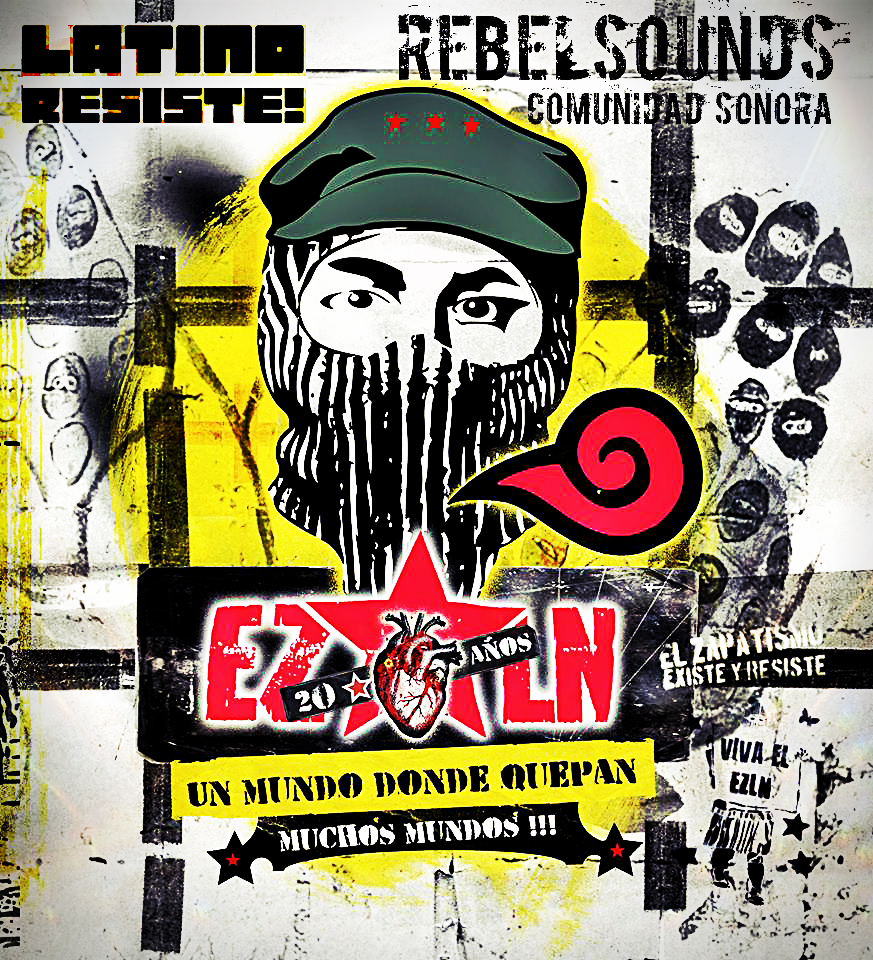 Rebelsounds & LR present: EZLN 20&nbsp;Years