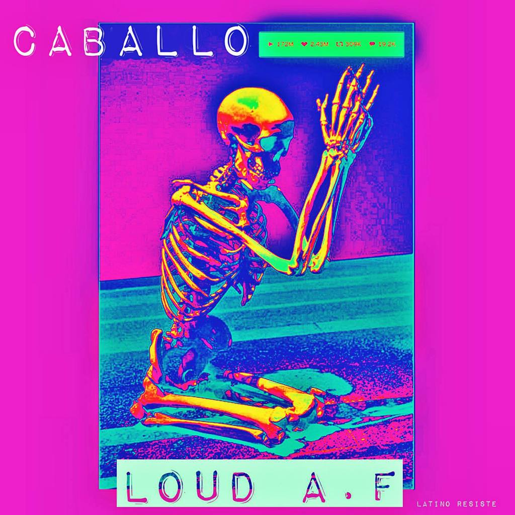 CABALLO- LOUD AF