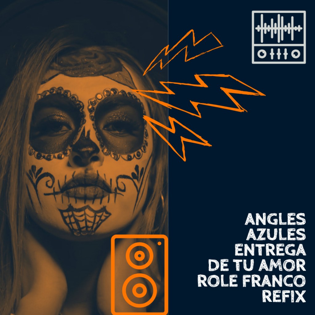Angeles Azules – Entrega de tu Amor (RoleFranco&nbsp;RMX)