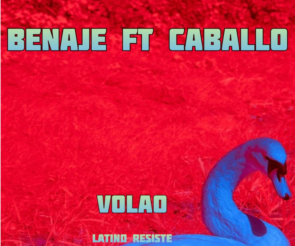 Benaje ft Caballo-&nbsp;Volao