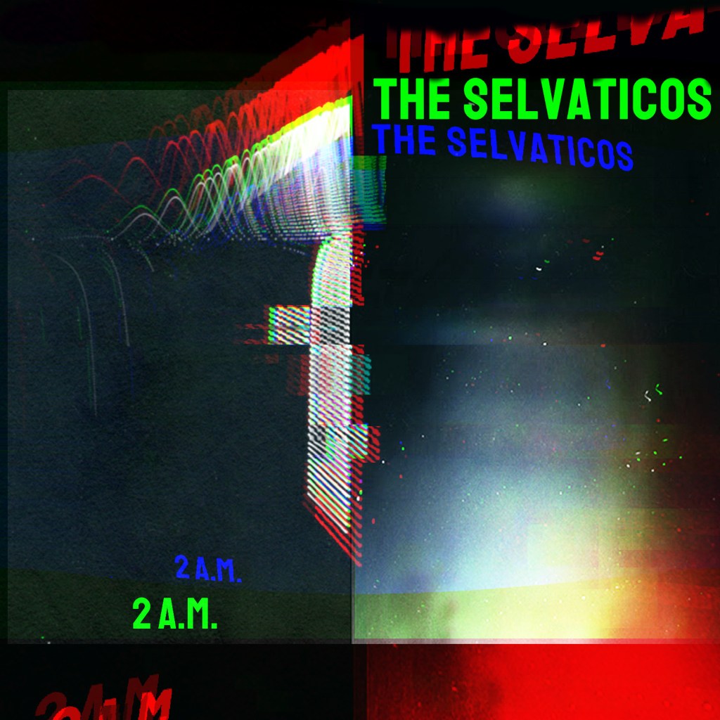 The Selvaticos – 2&nbsp;A.M.