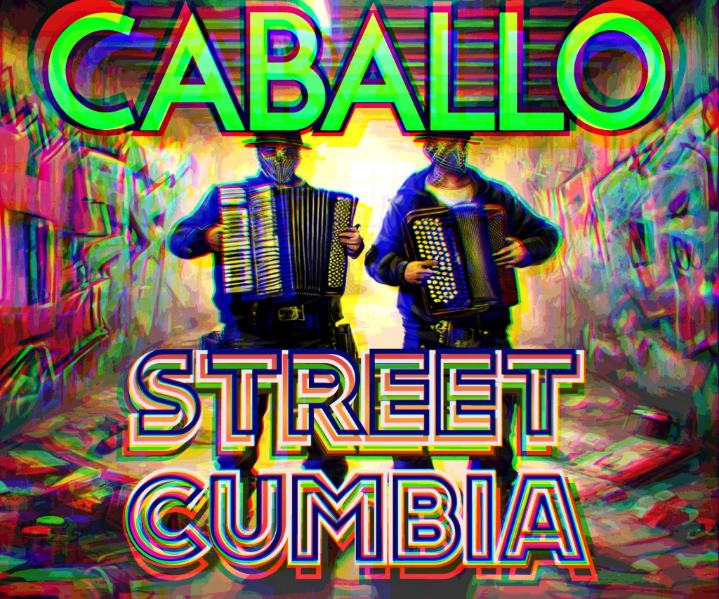CABALLO presents STREET&nbsp;CUMBIA